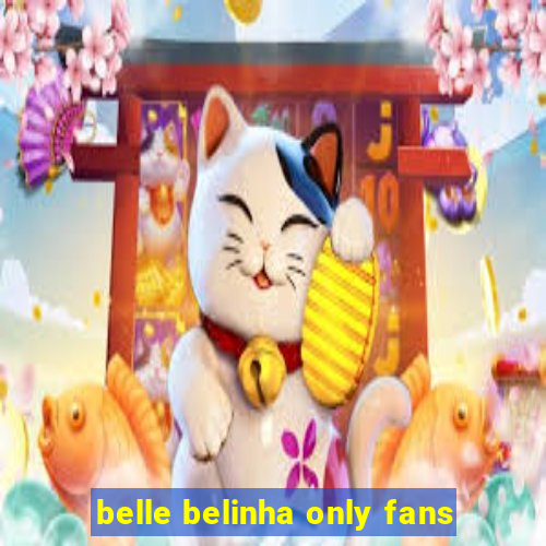 belle belinha only fans